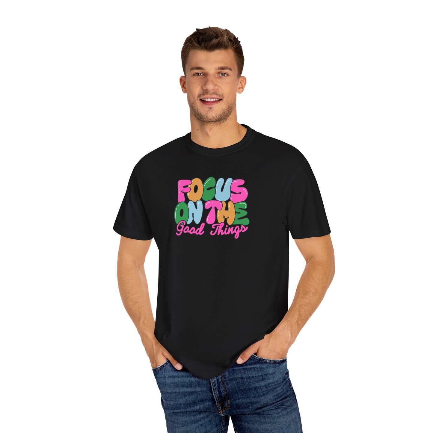 Focus On the Good Things Unisex T-shirt