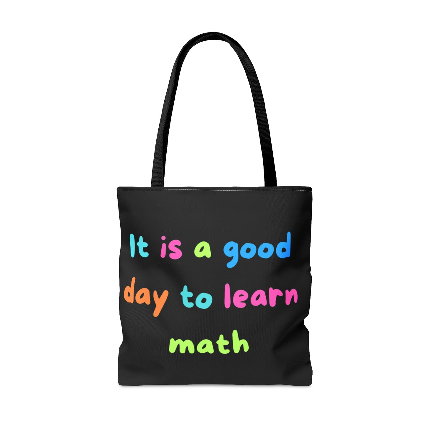 It is Good Day Tote Bag