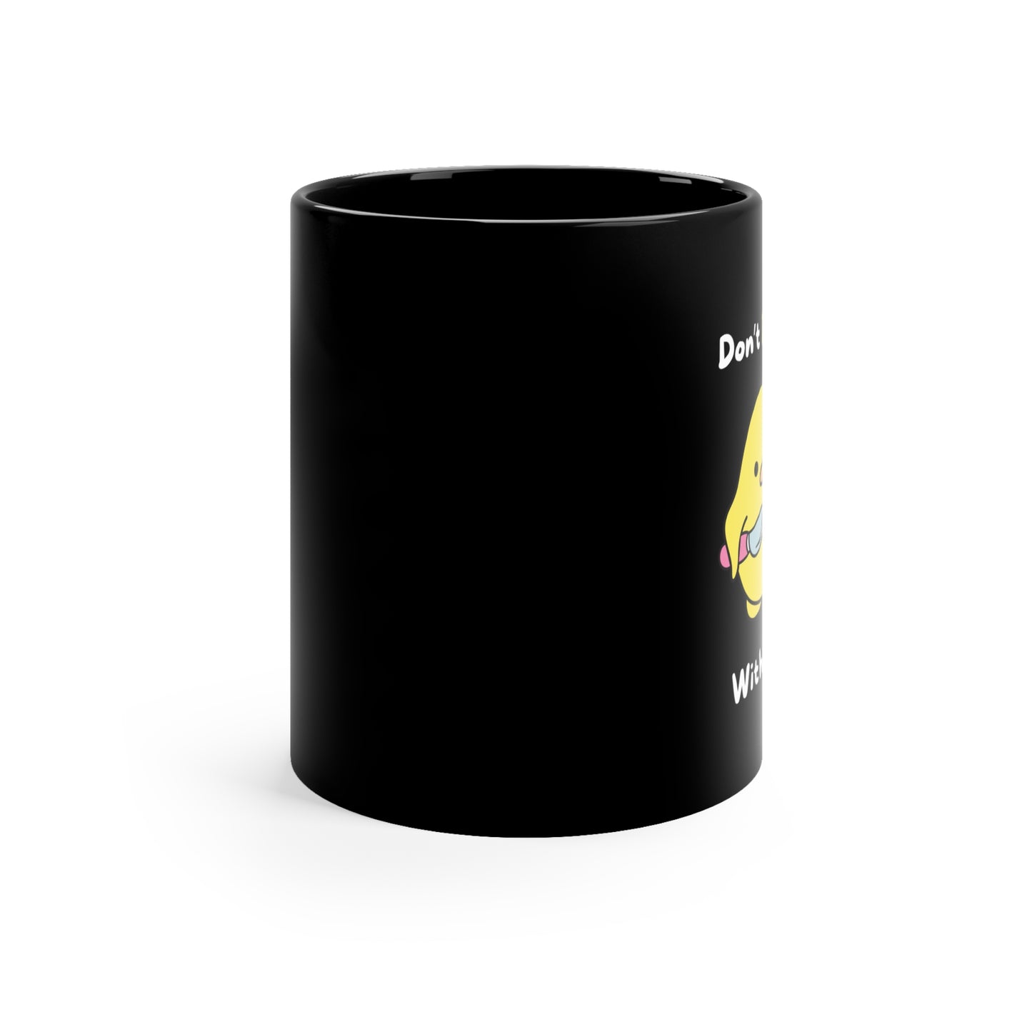 Don' Duck with Me 11oz Black Mug