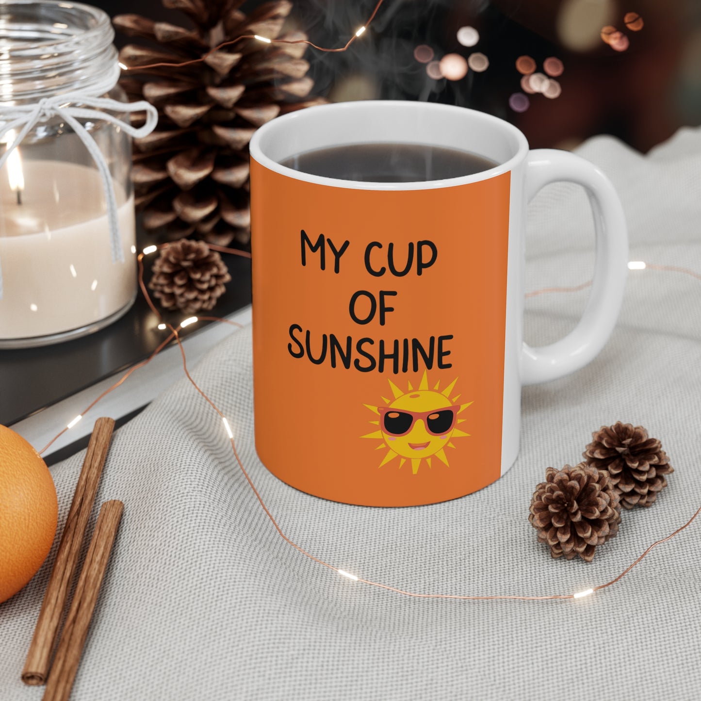 Cup of Sunshine Mug Ceramic Mug 11oz