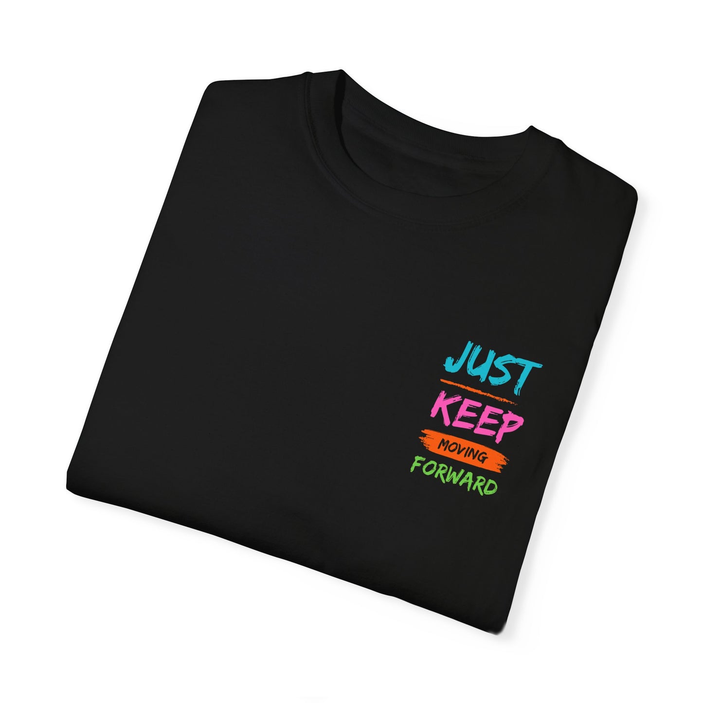 Just Keep Moving Forward Unisex T-shirt