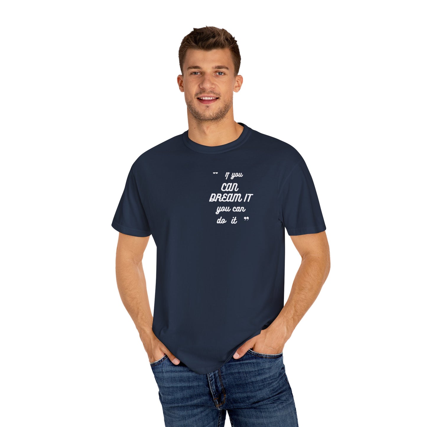 If You Can Dream It Unisex T-shirt