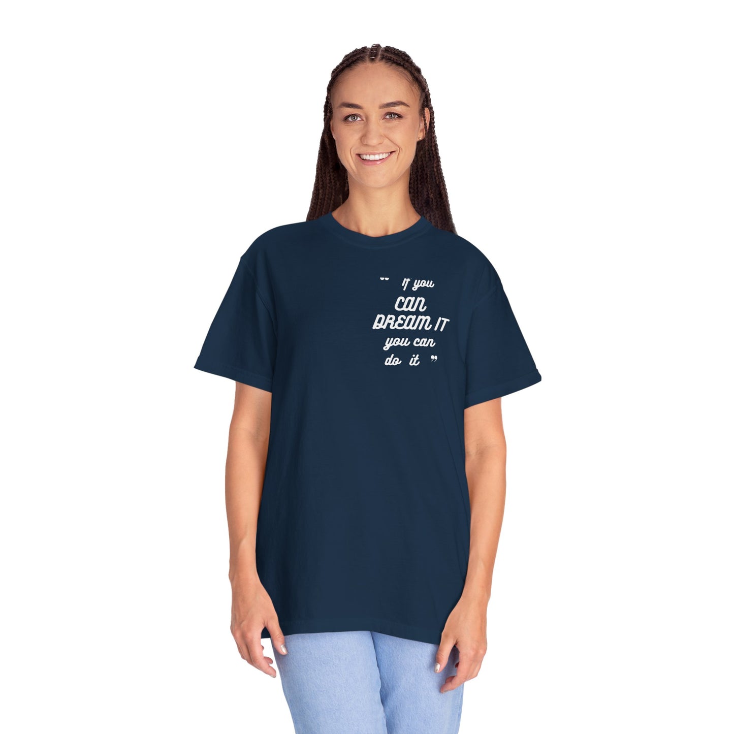 If You Can Dream It Unisex T-shirt