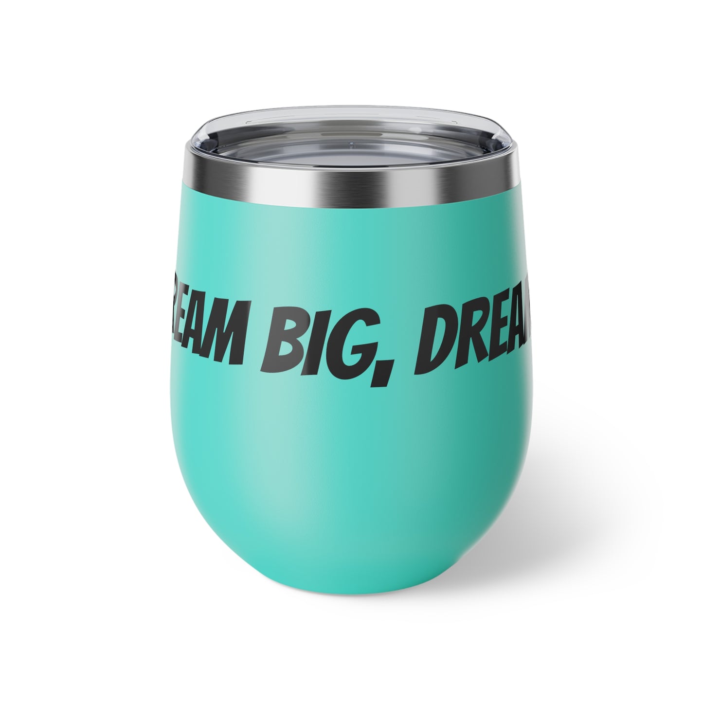 Don't Dream Big Dream Bigger Motivational  Copper Vacuum Insulated Cup, 12oz