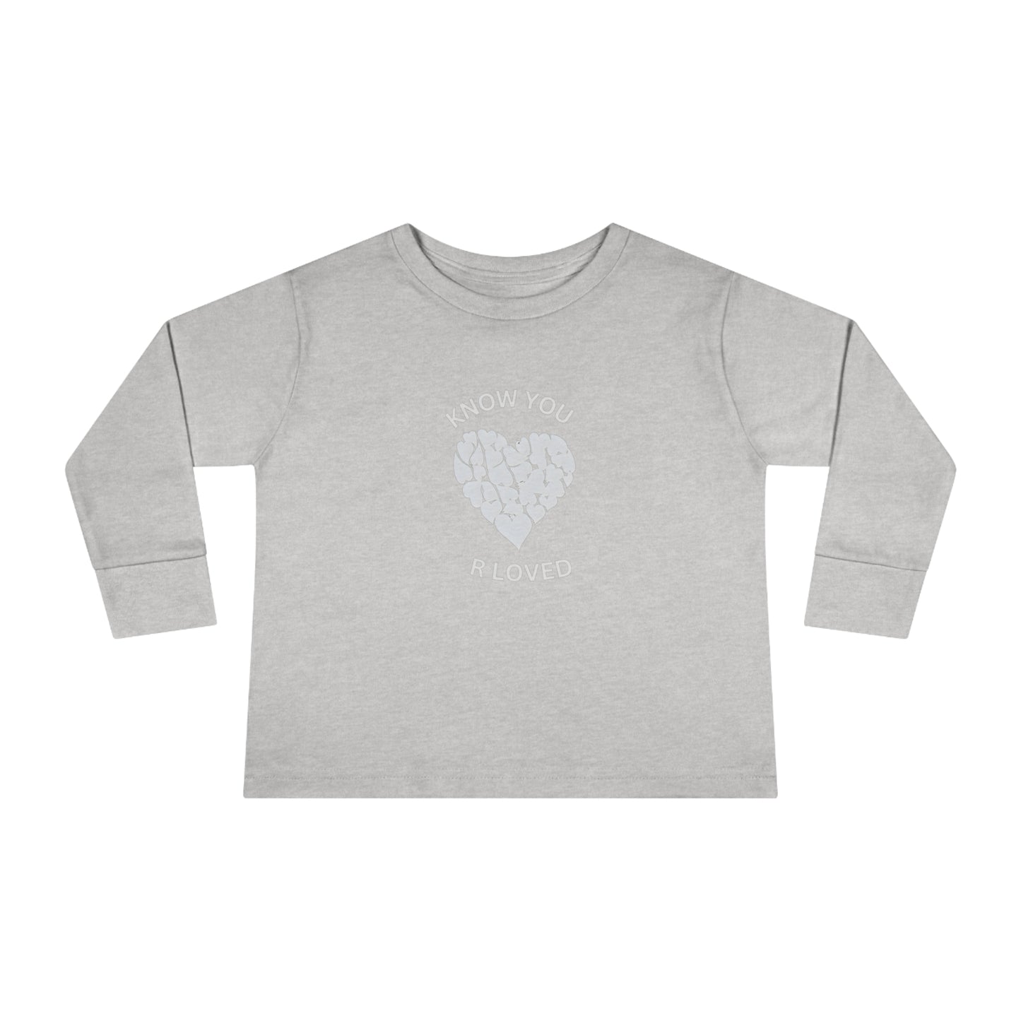 Know You  R Love Toddler Long Sleeve  T-shirt