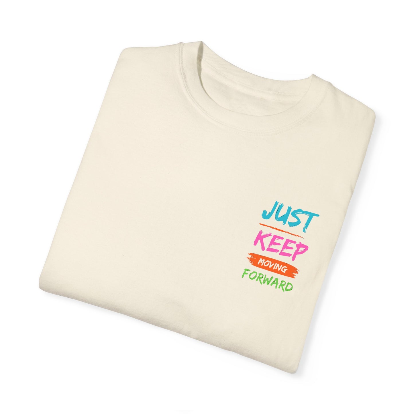 Just Keep Moving Forward Unisex T-shirt