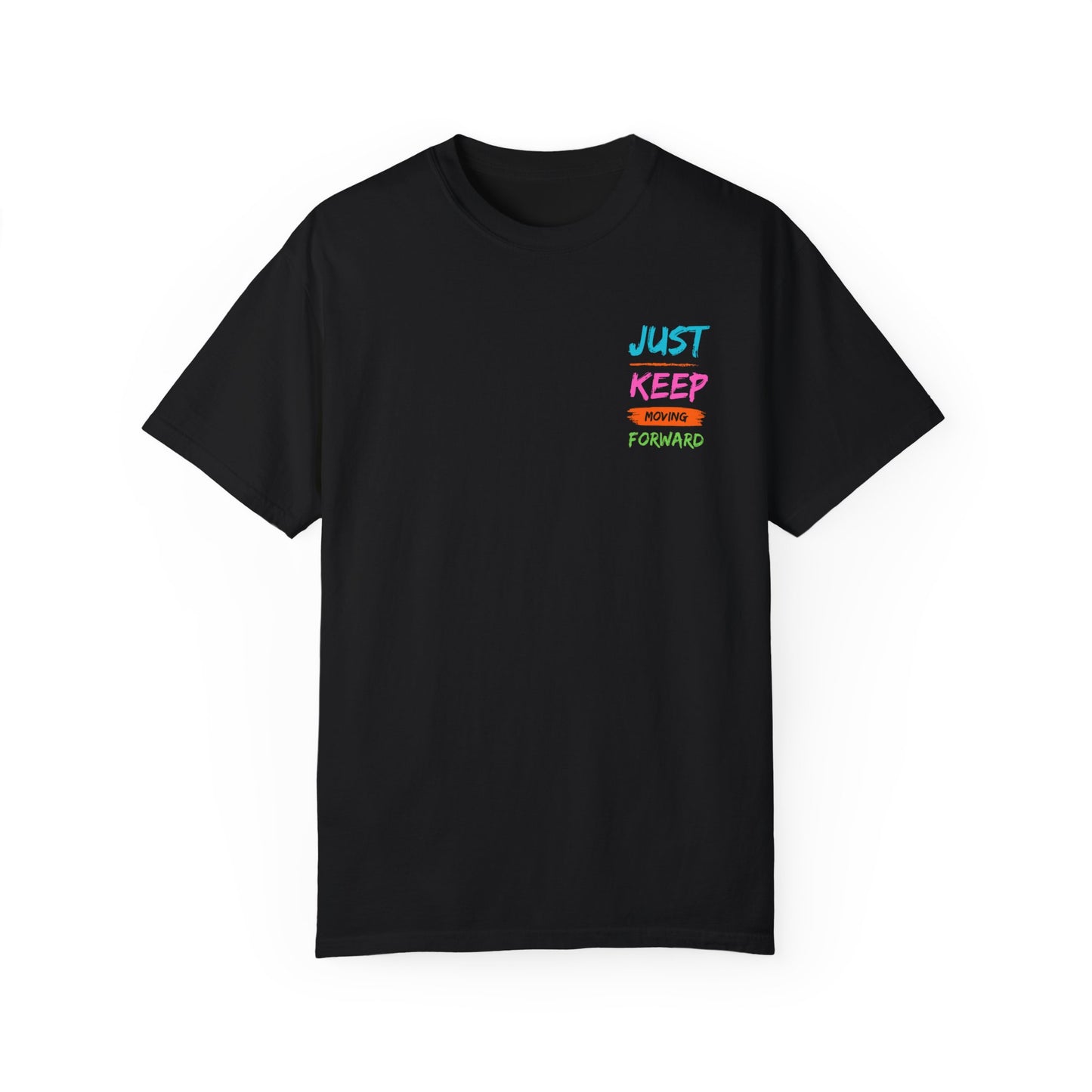 Just Keep Moving Forward Unisex T-shirt