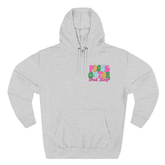 Focus On the Good Three-Panel Fleece Hoodie