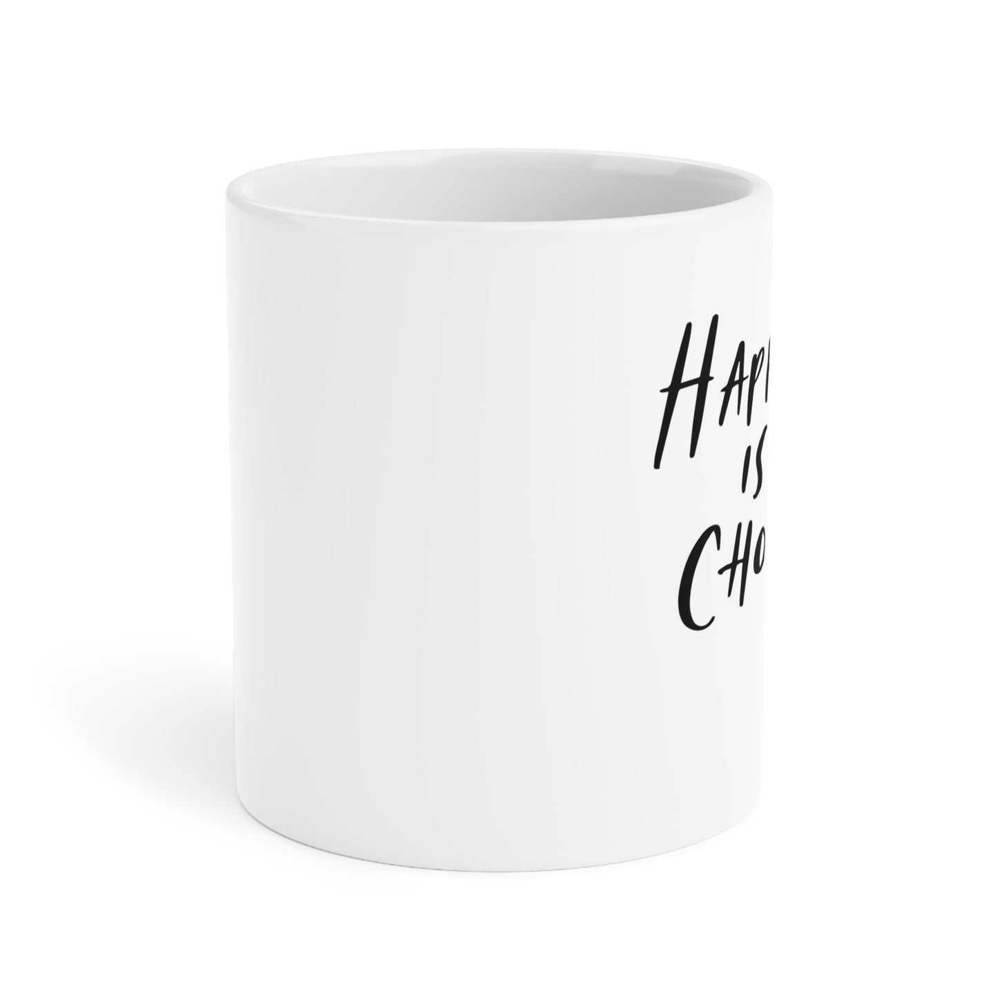 Happiness is a Choice Ceramic Mugs (11oz\15oz\20oz)