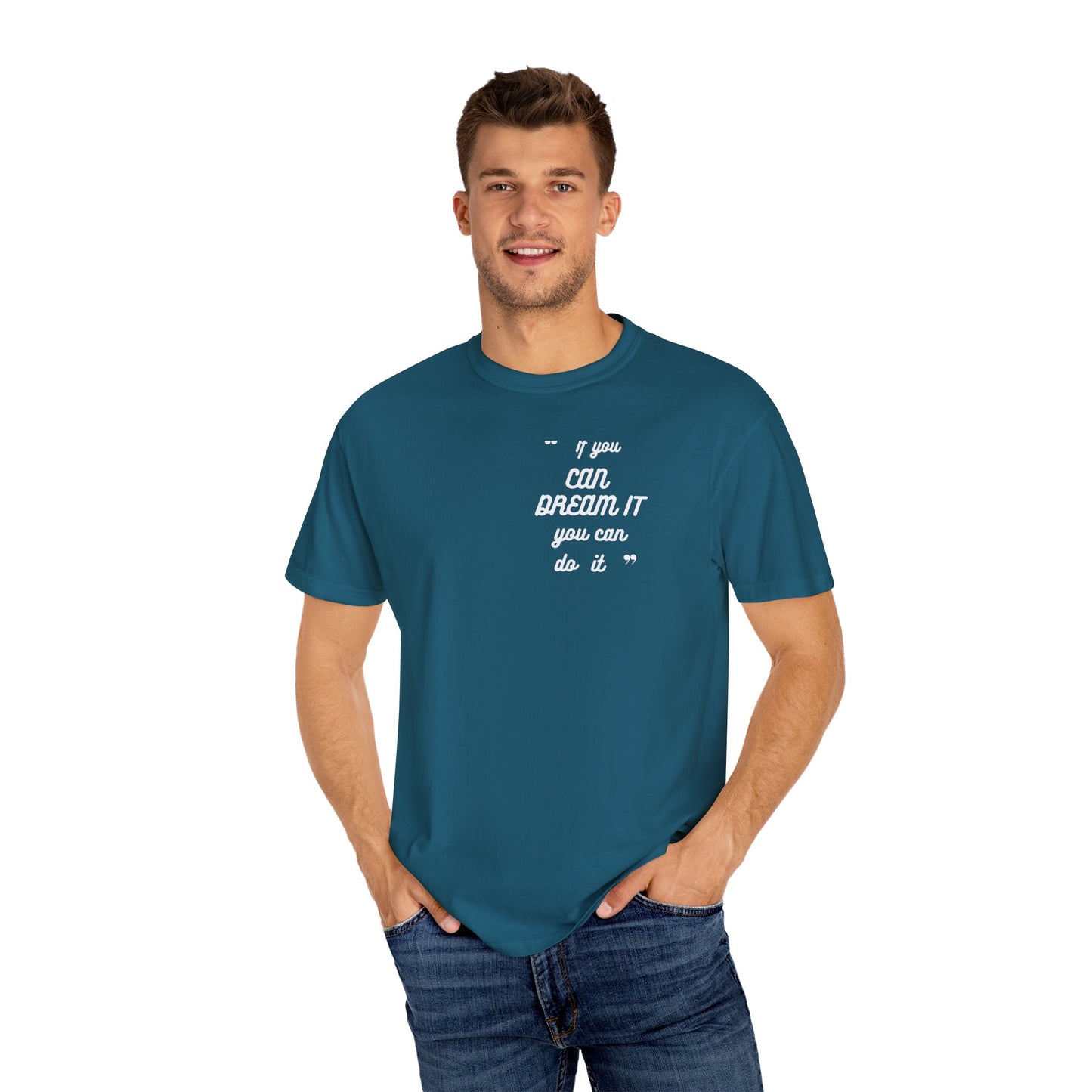 If You Can Dream It Unisex T-shirt