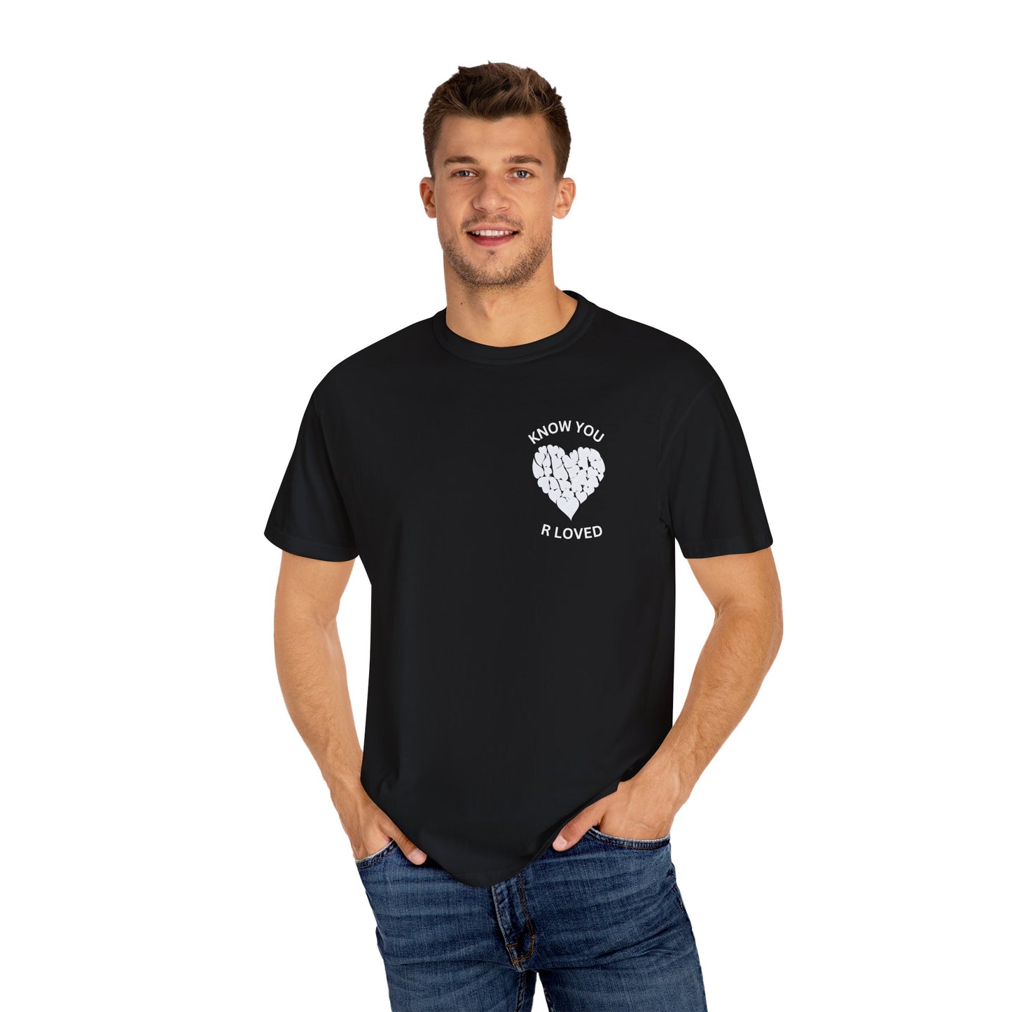 Know You Are Loved, Unisex T-Shirt