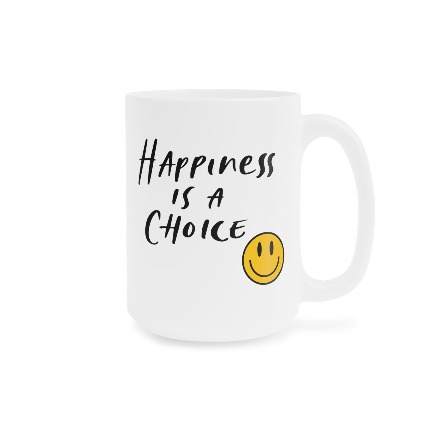 Happiness is a Choice Ceramic Mugs (11oz\15oz\20oz)