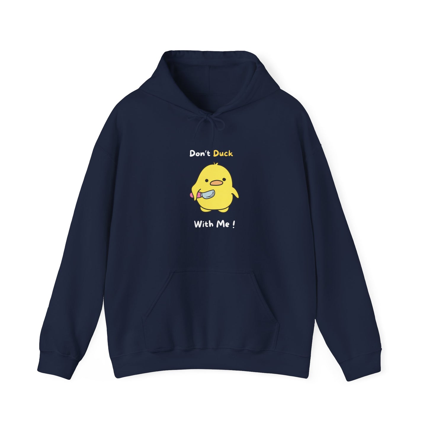 Don't Duck With Me  Unisex Heavy Blend™ Hooded Sweatshirt