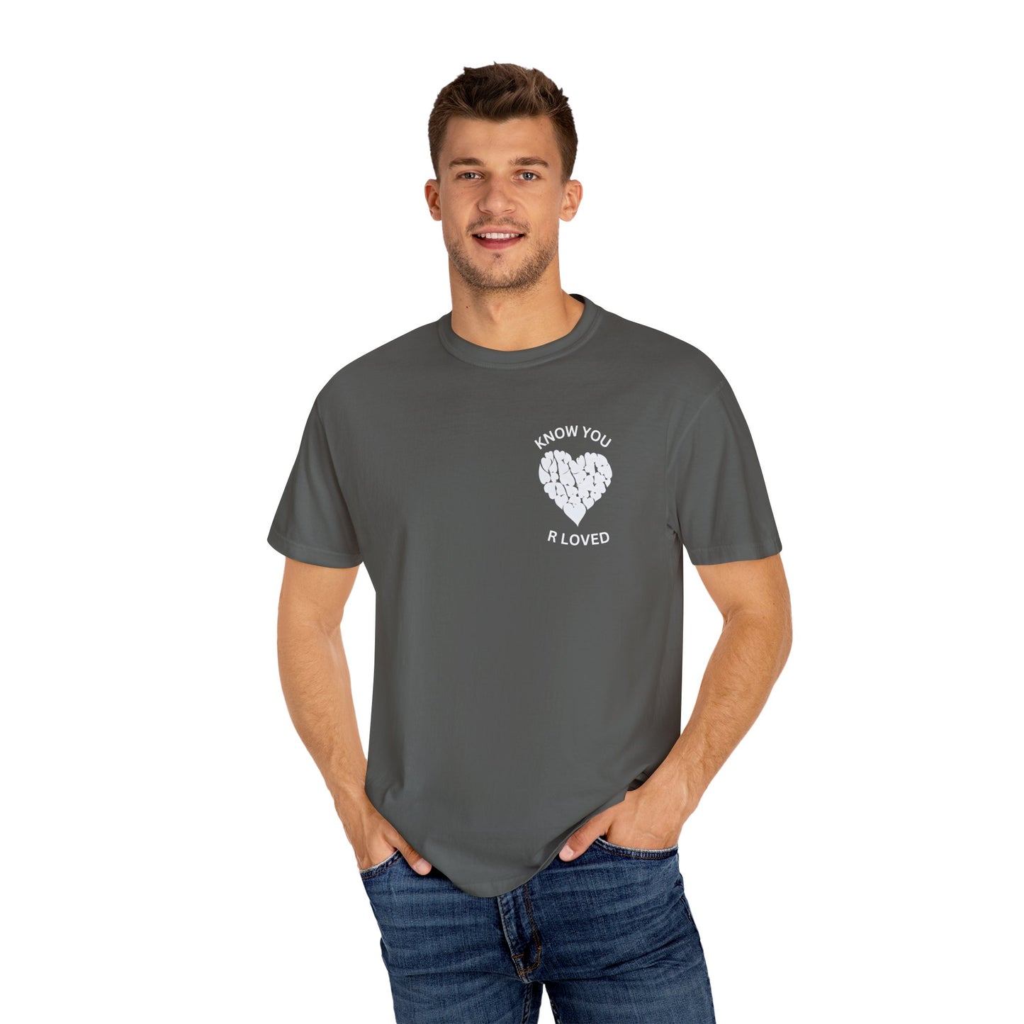 Know You Are Loved, Unisex T-Shirt