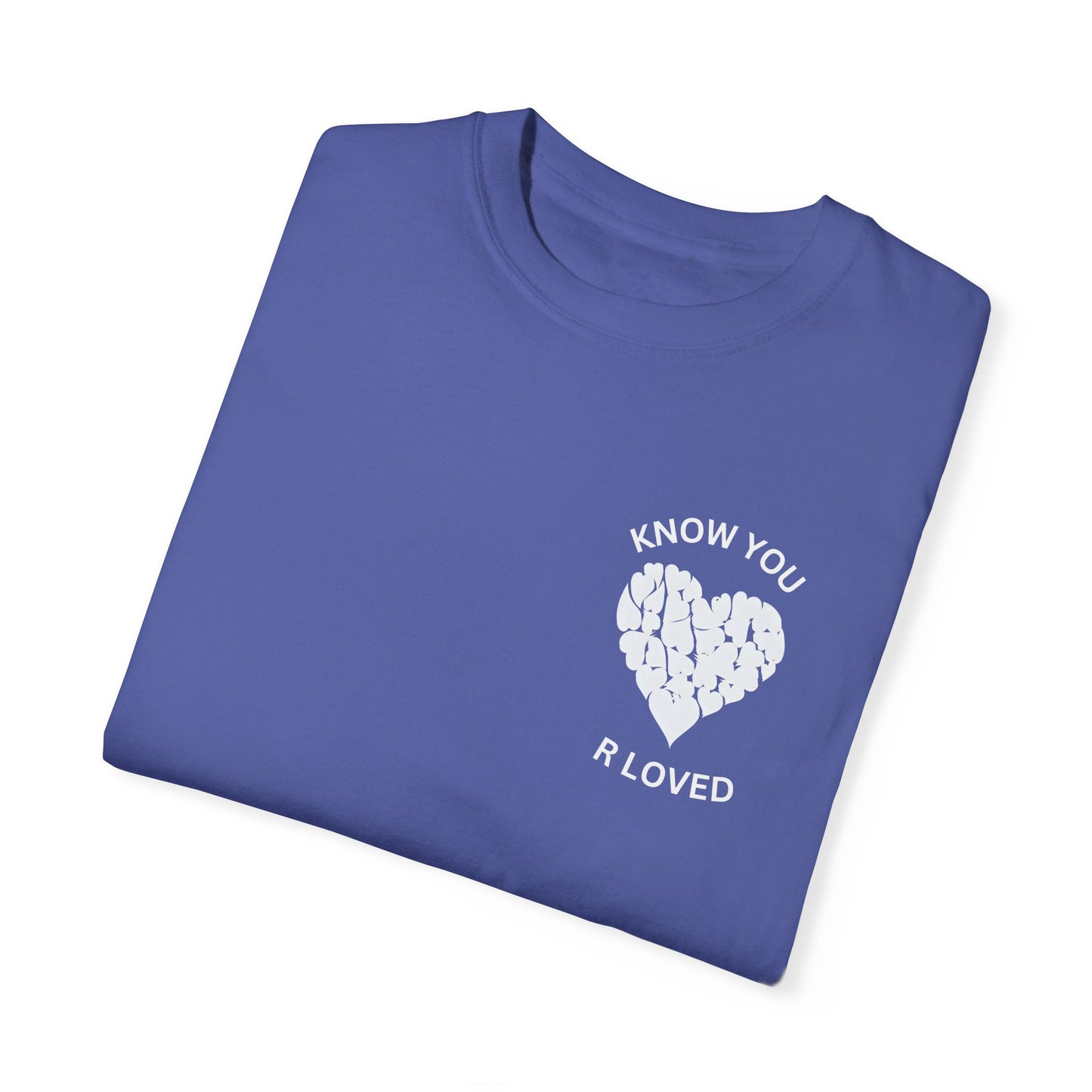 Know You Are Loved, Unisex T-Shirt