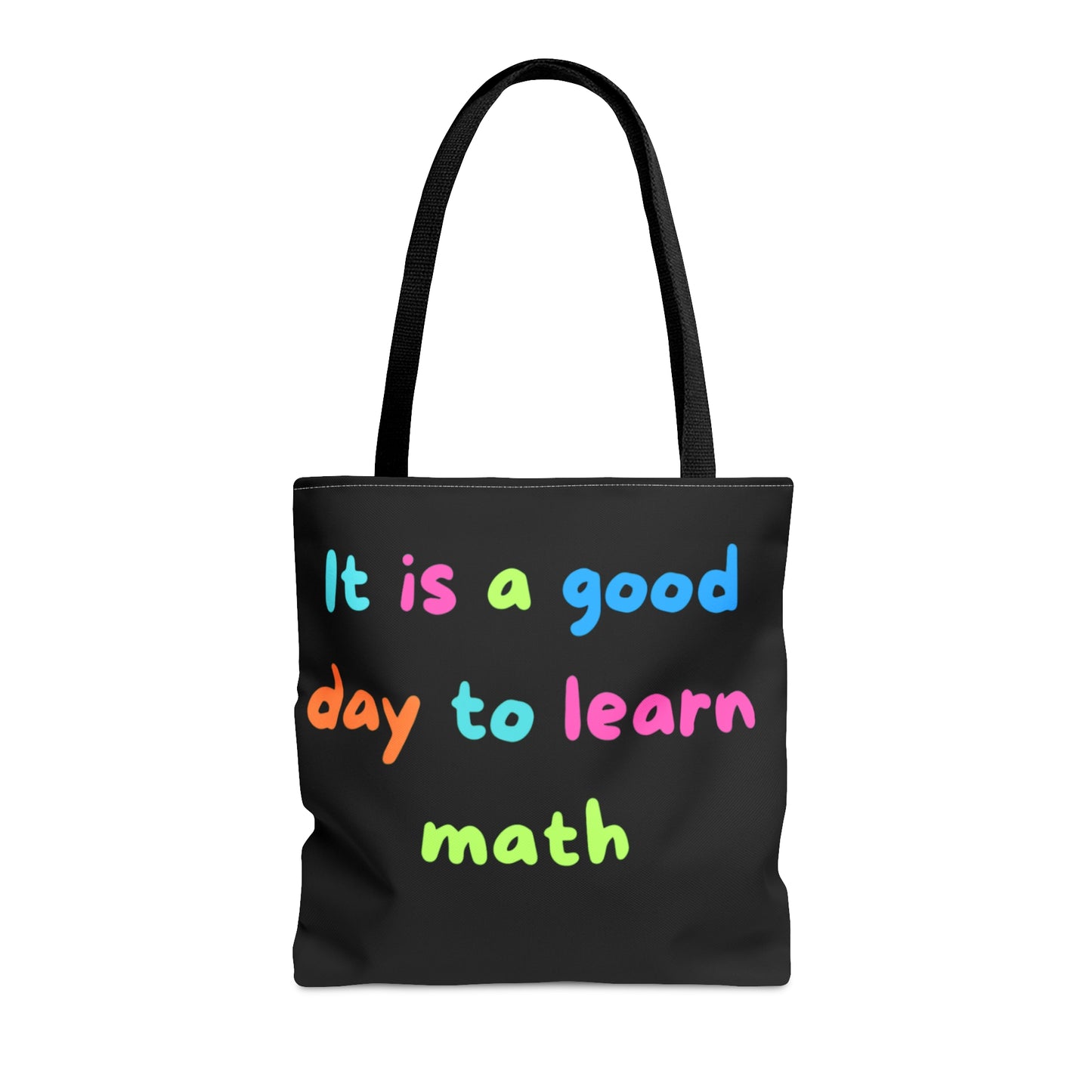 It is Good Day Tote Bag