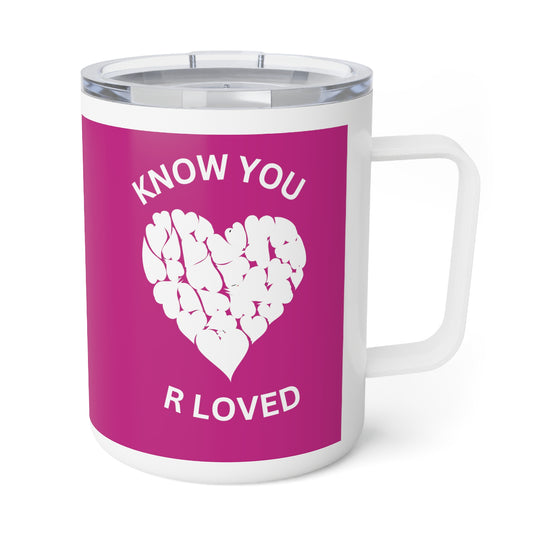 Know You R Loved Valentine's Day, Mothers Day, Fuchsia Insulated Coffee Mug, 10oz