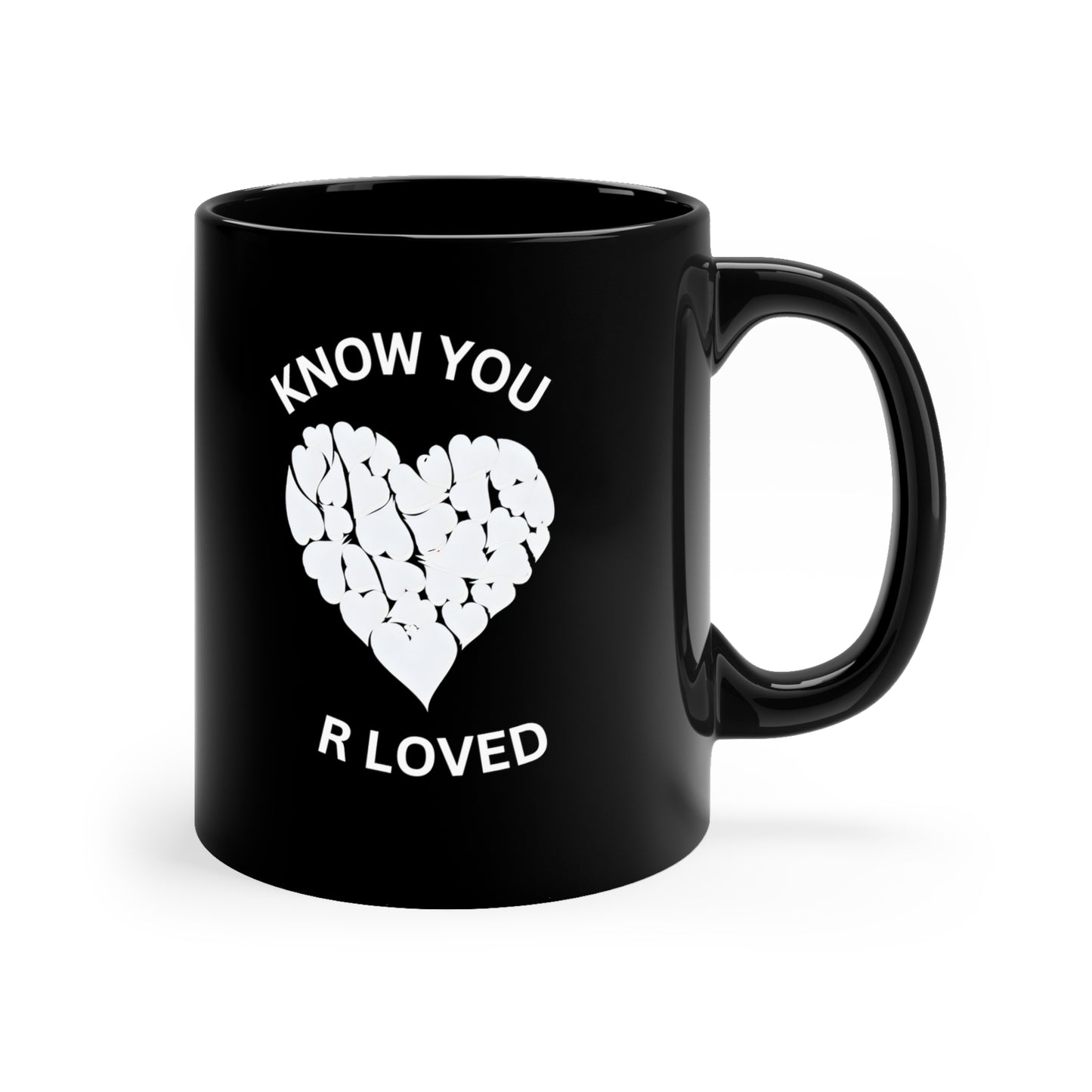 Know You R Loved 11oz Black Mug