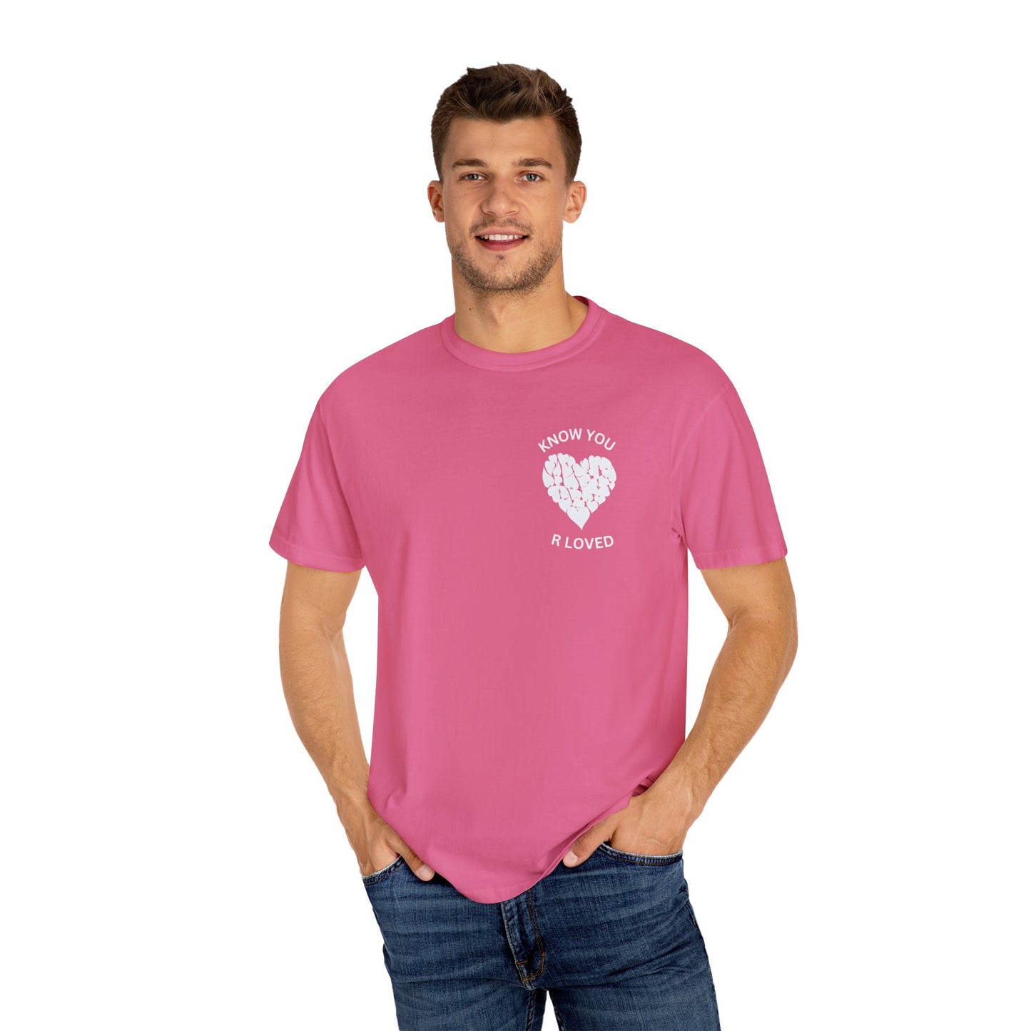 Know You Are Loved, Unisex T-Shirt