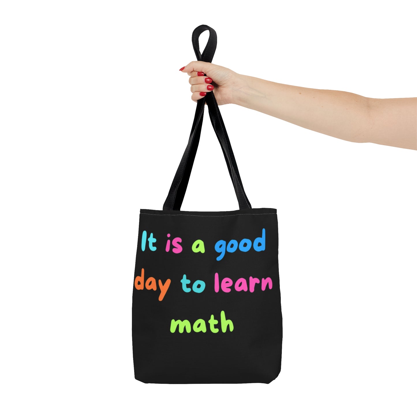 It is Good Day Tote Bag