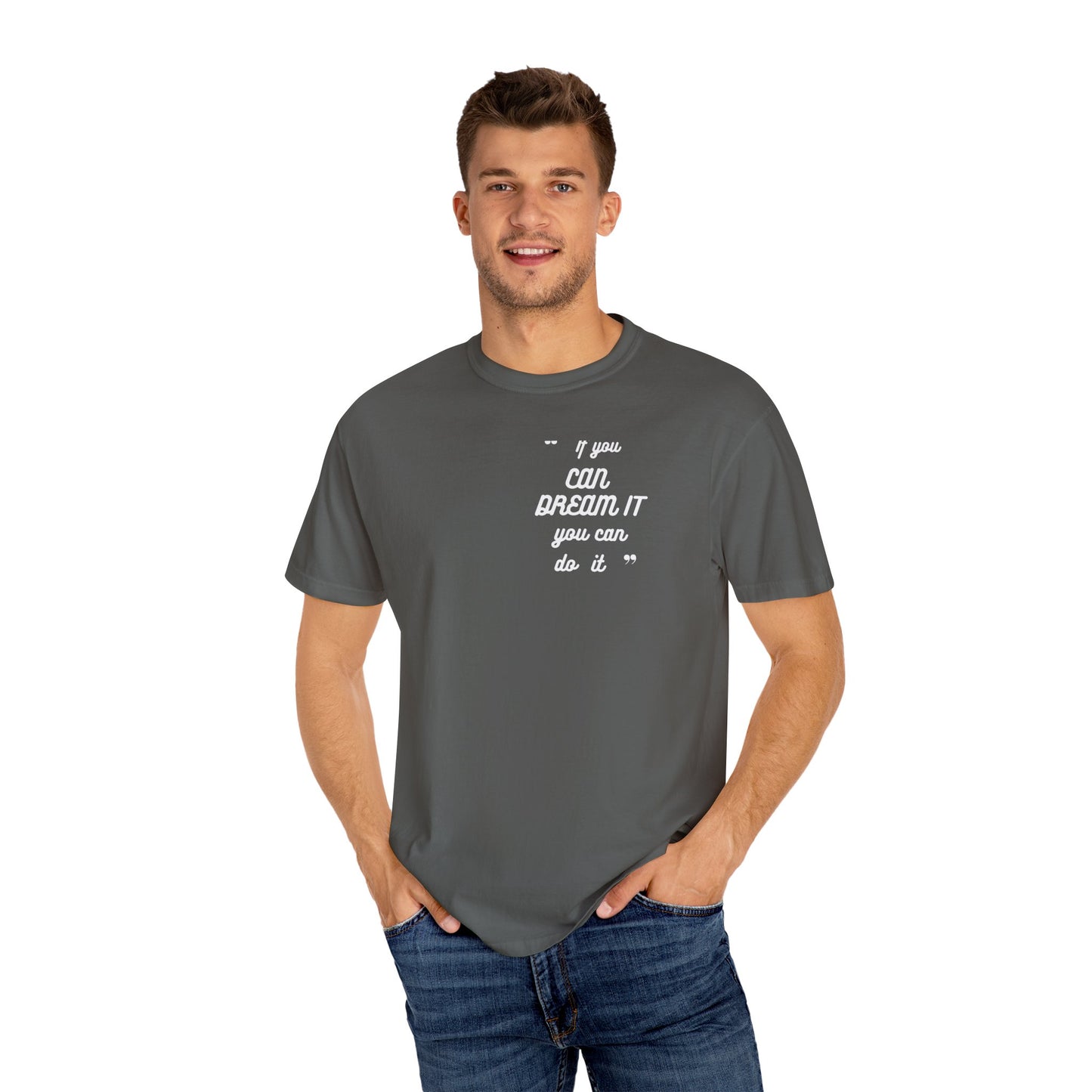 If You Can Dream It Unisex T-shirt