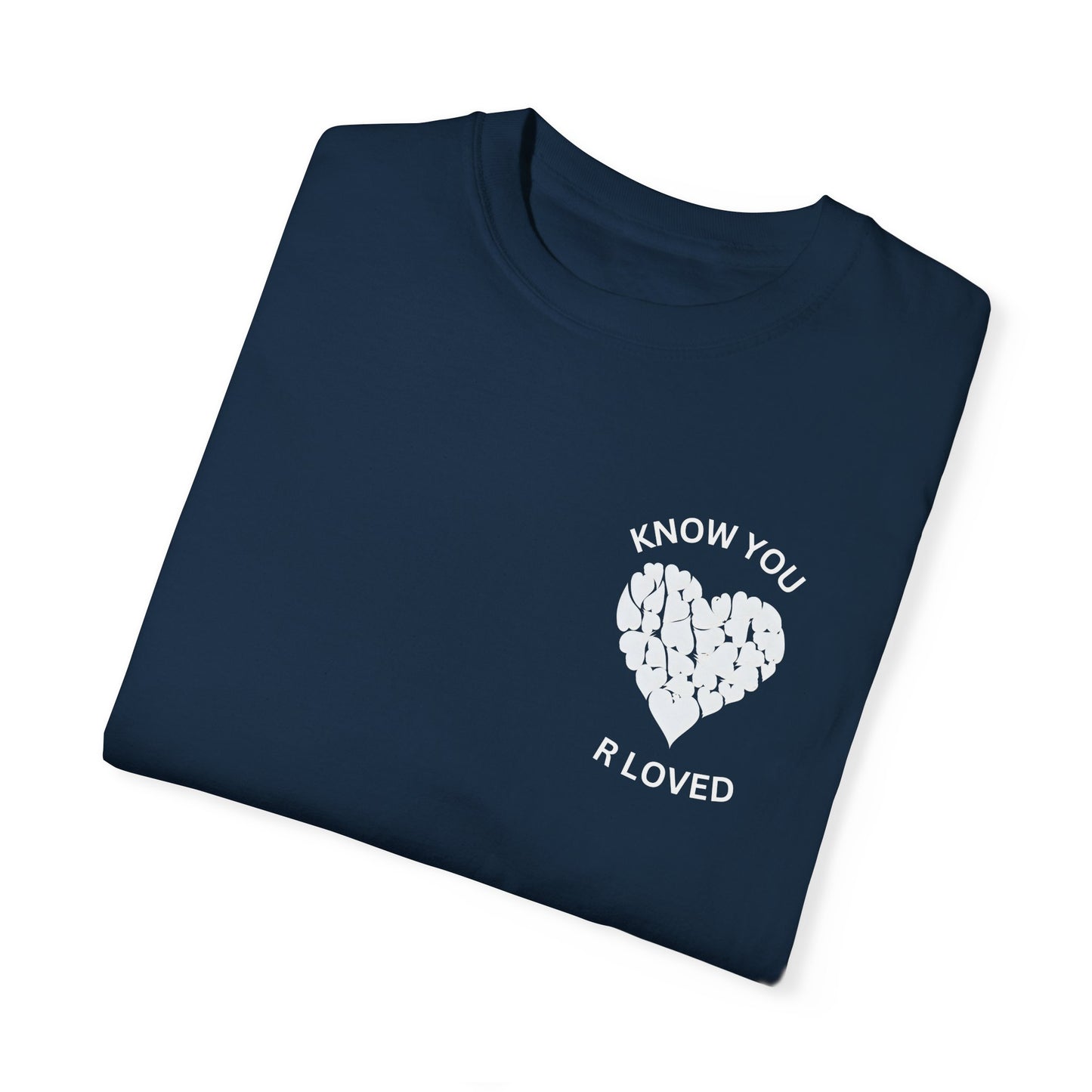 Know You Are Loved, Unisex T-Shirt