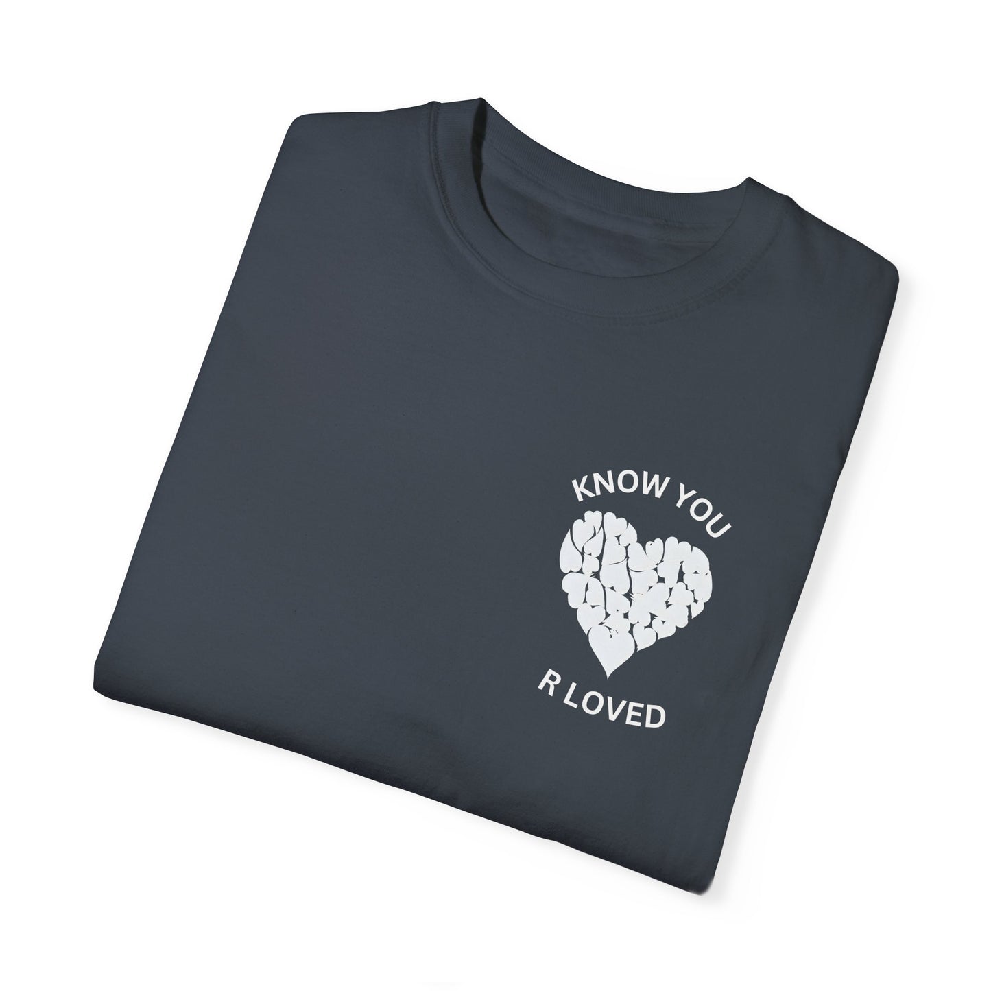 Know You Are Loved, Unisex T-Shirt