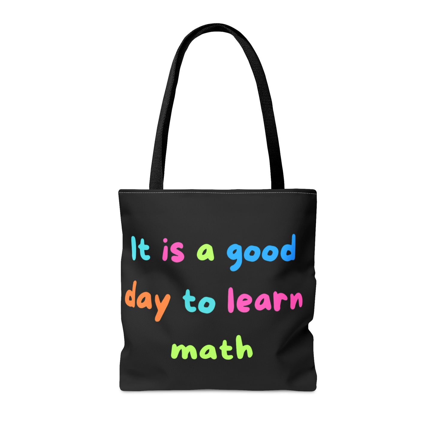 It is Good Day Tote Bag