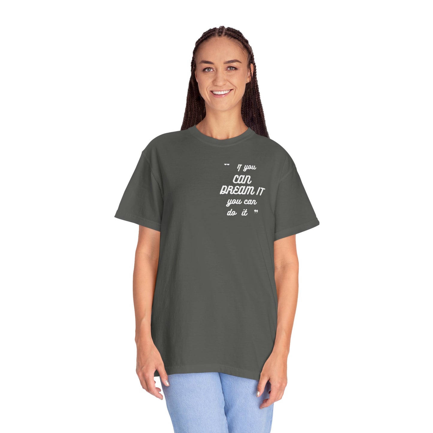 If You Can Dream It Unisex T-shirt