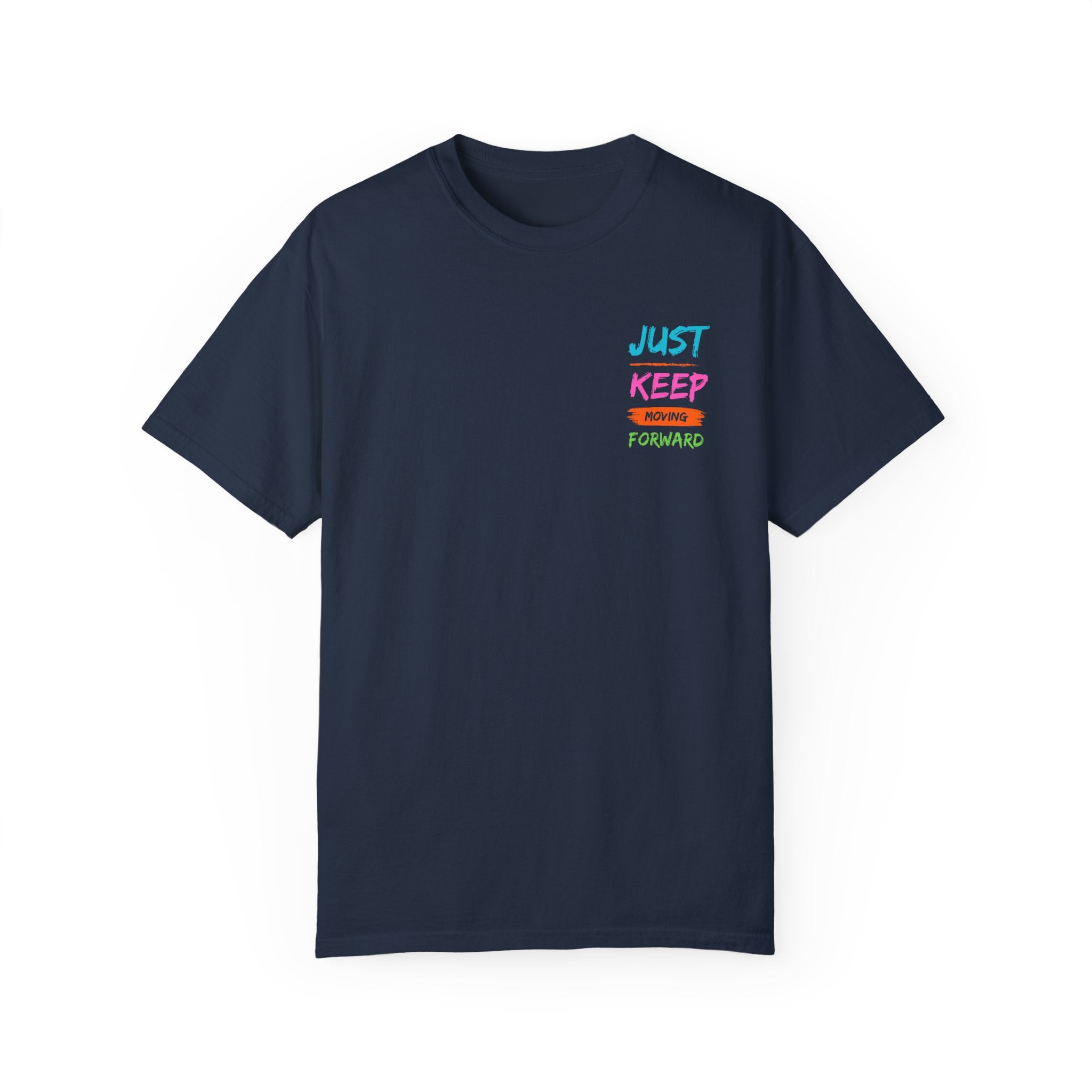 Just Keep Moving Forward Unisex T-shirt