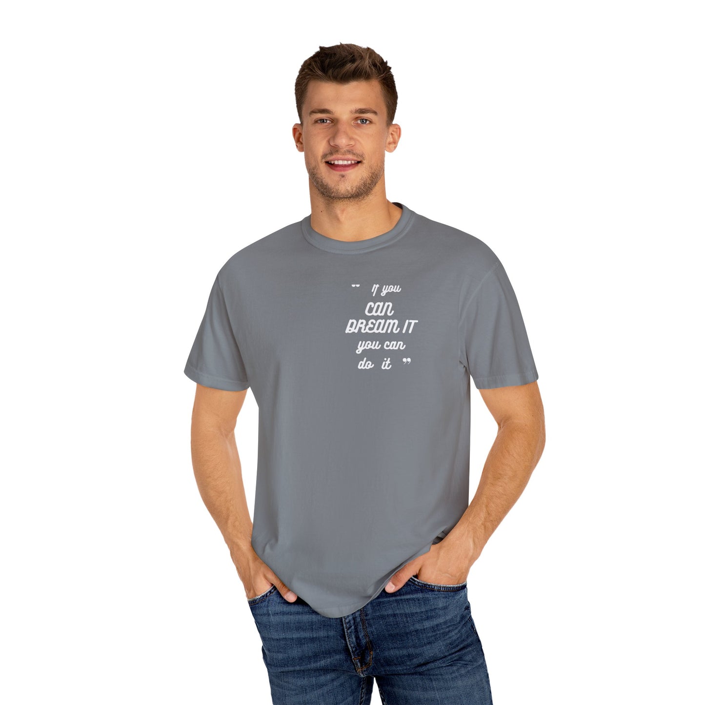 If You Can Dream It Unisex T-shirt