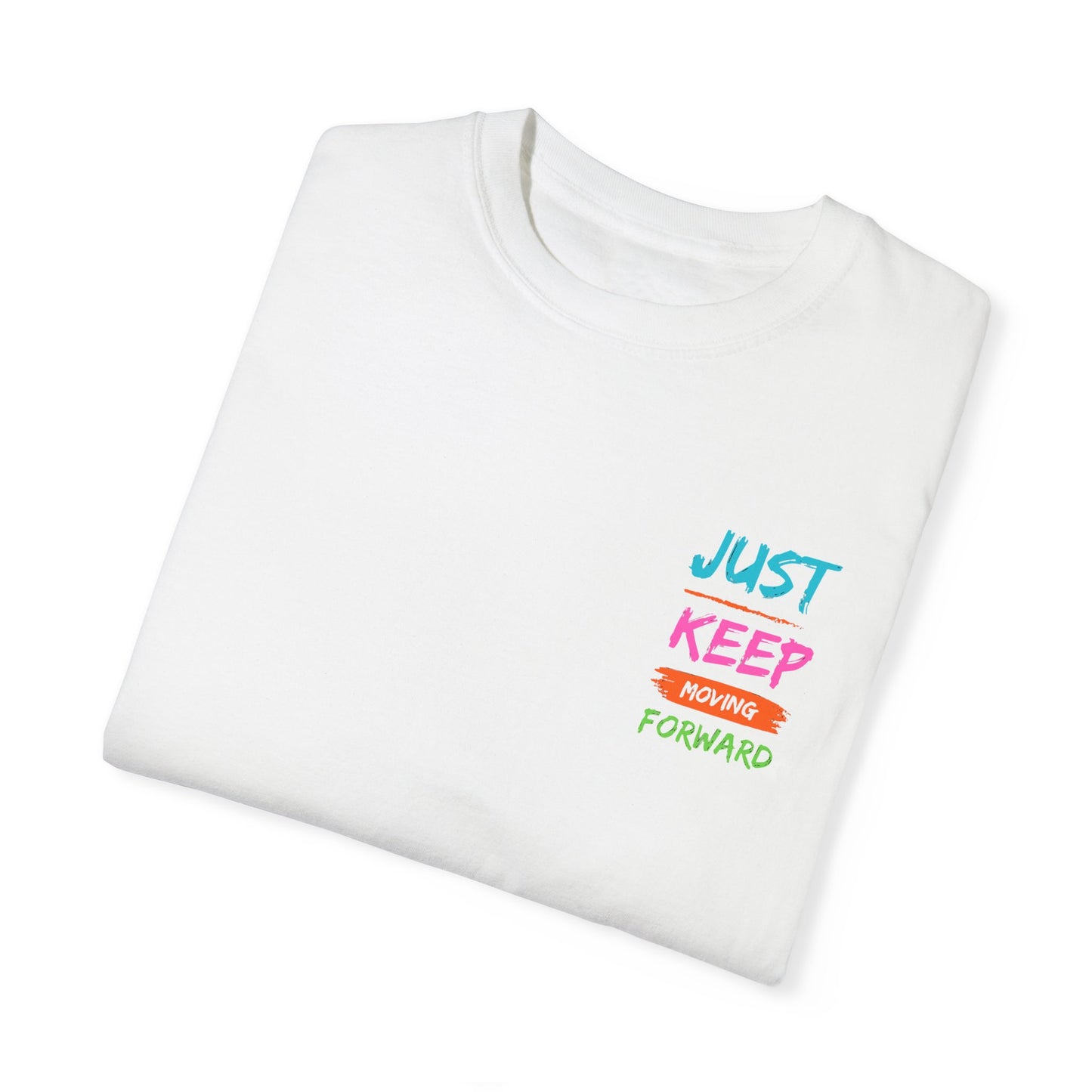 Just Keep Moving Forward Unisex T-shirt